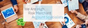 high Risk Merchant Account Specialist