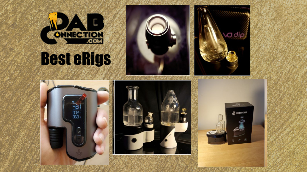 The Top Five eRigs : Dabbing With the Best