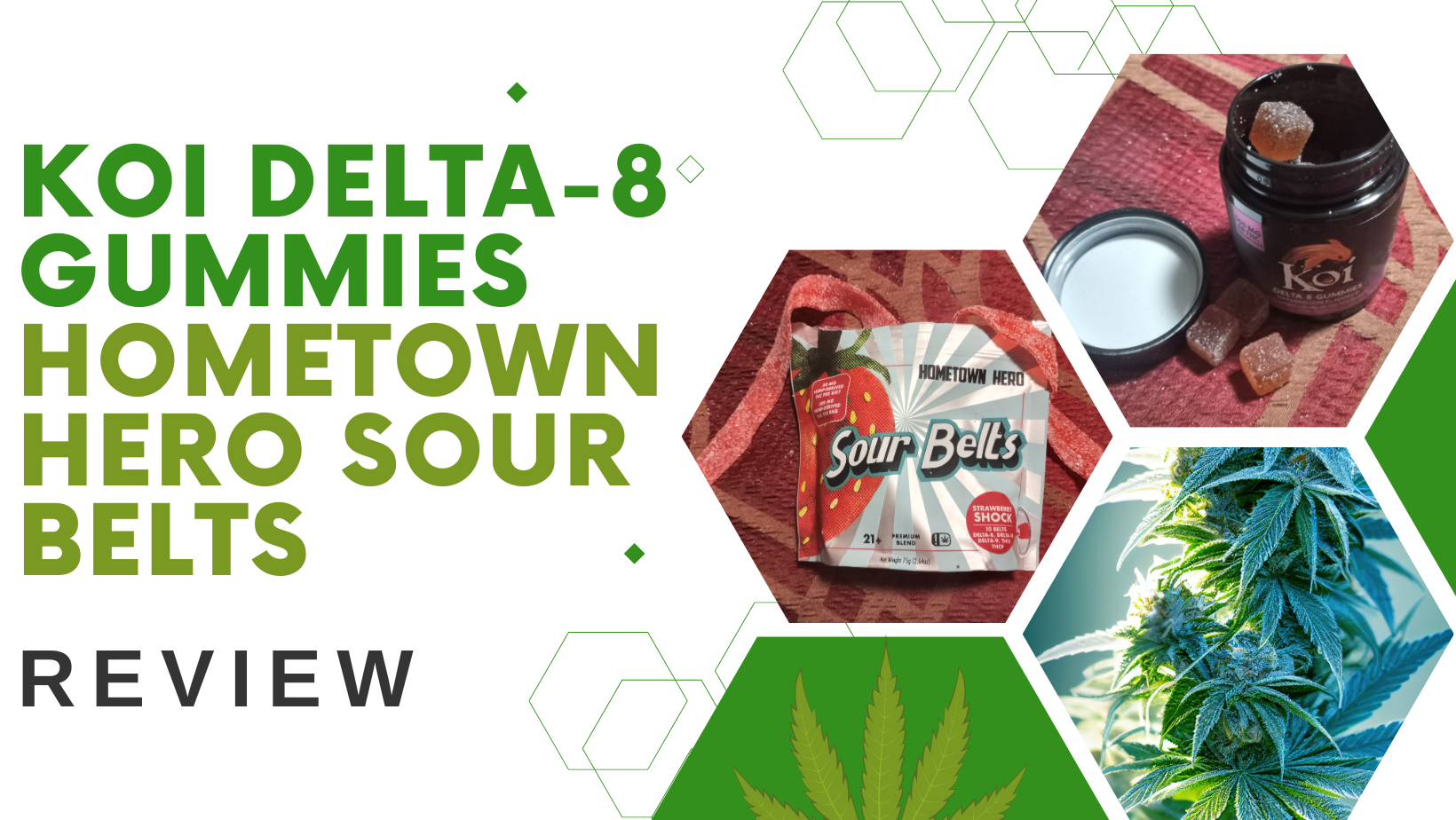 Koi Delta-8 Gummies and Hometown Hero Sour Belts Review – Nice High