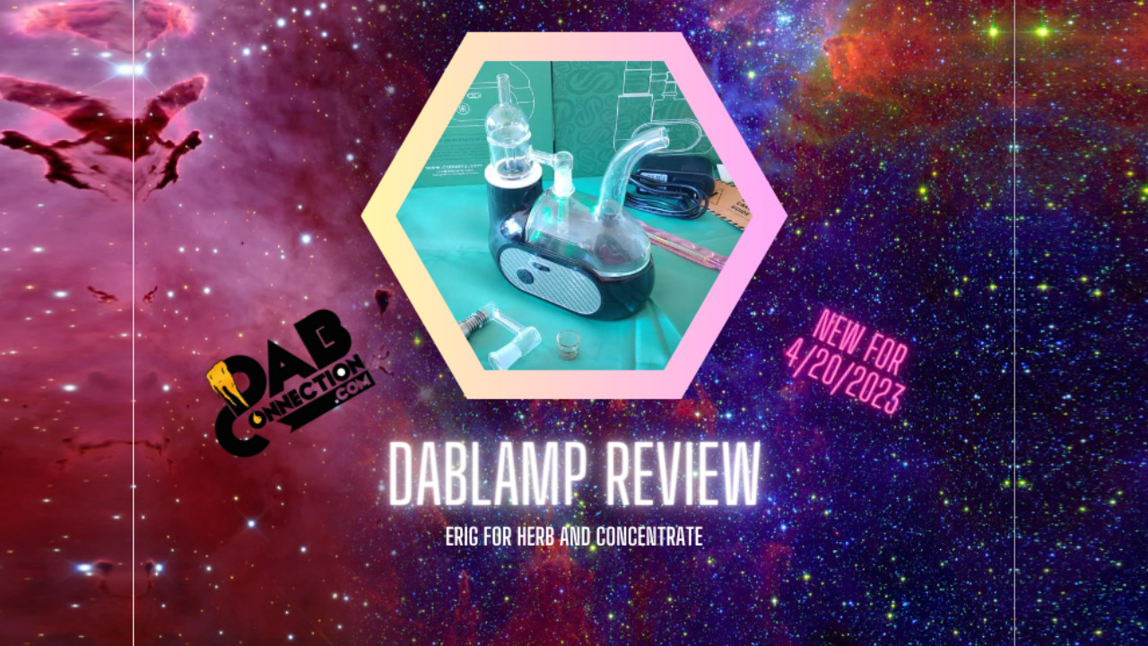 Dablamp eRig Revisited | Now Vapes Dry Herb Too!