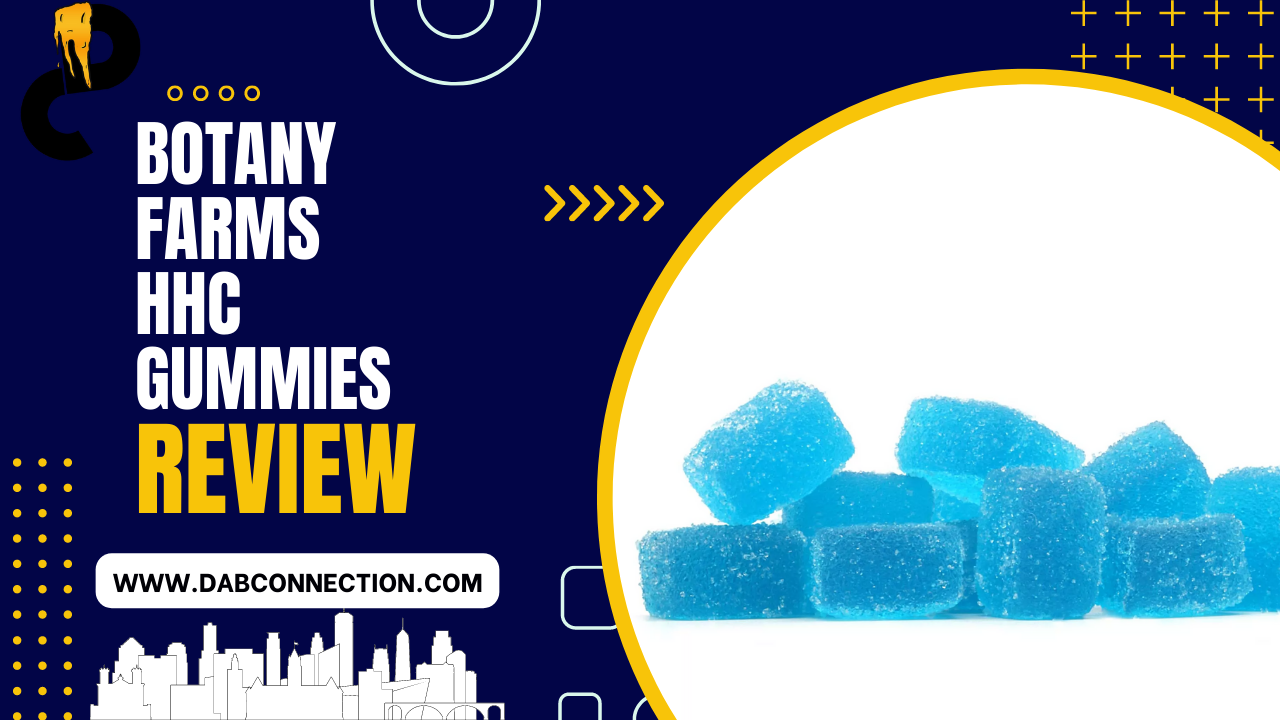 Botany Farms HHC Gummies Review – Lovely Bites