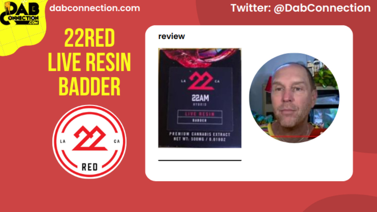 22RED Live Resin Badder Review – Strong and Tasty